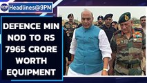 Defence Ministry gives nod to purchase of Rs 7965 cr worth arms, equipment | Oneindia News