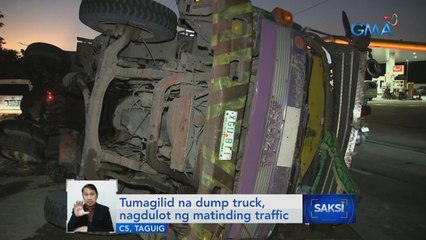 Tumagilid na dump truck, nagdulot ng matinding traffic | Saksi