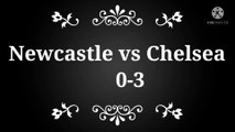 Newcastle vs Chelsea 0-3