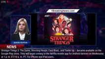 Game on! Netflix brings first video games — 'Stranger Things,' others — to Android devices - 1BREAKI