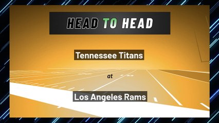 Tennessee Titans at Los Angeles Rams: Moneyline