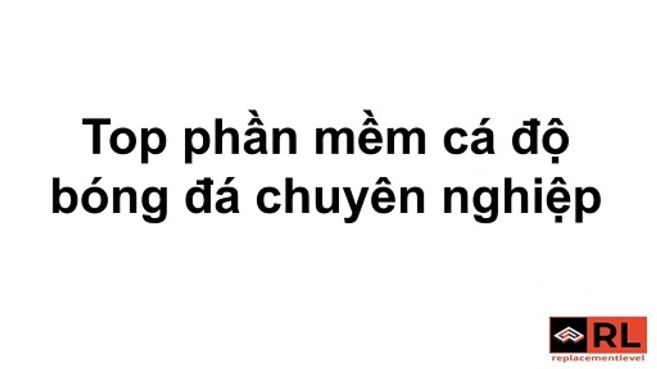 Top phần mềm cá độ bóng đá chuyên nghiệp