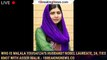 Who is Malala Yousafzai's husband? Nobel laureate, 24, ties knot with Asser Malik - 1breakingnews.co