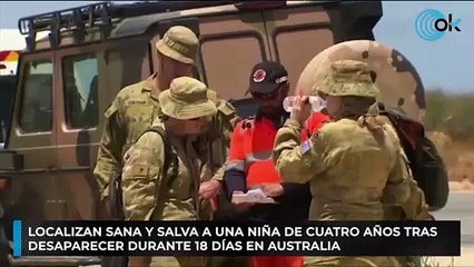Localizan sana y salva a una niña de cuatro años tras desaparecer durante 18 días en Australia