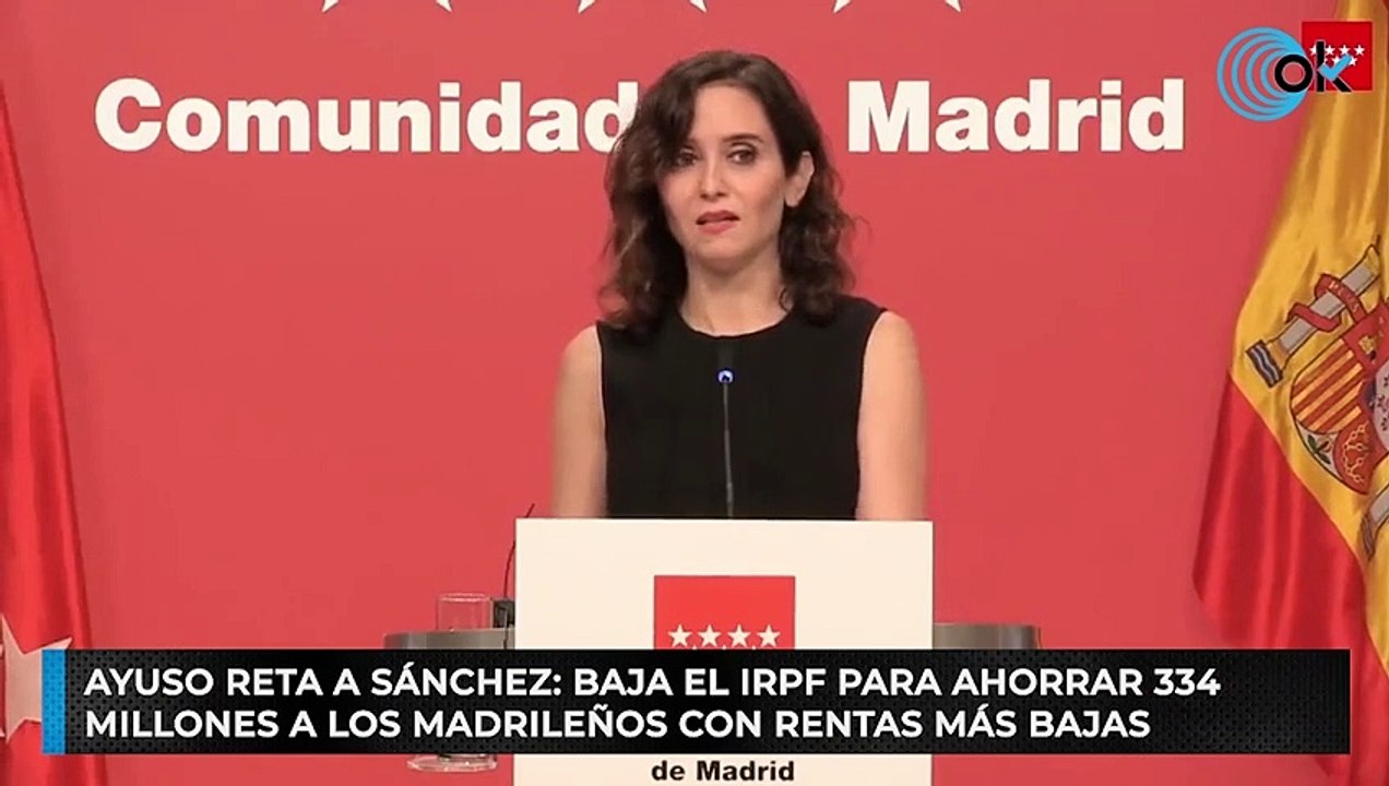 Ayuso reta a Sánchez: baja el IRPF para ahorrar 334 millones a los madrileños con rentas más bajas