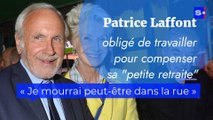 Patrice Laffont évoque ses difficultés financières : « Je mourrai peut-être dans la rue »