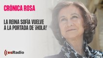 Crónica Rosa: La Reina Sofía vuelve a la portada de '¡Hola!'