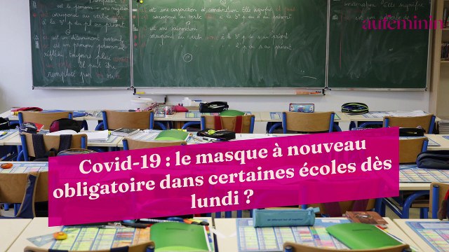Covid-19 : le masque à nouveau obligatoire dans certaines écoles dès lundi ?