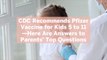CDC Recommends Pfizer Vaccine for Kids 5 to 11—Here Are Answers to Parents' Top 8 Questions