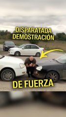Disparatada demostración de fuerza