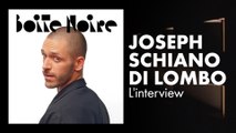 Joseph Schiano di Lombo (L'interview) | Boite Noire
