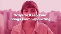 6 Ways to Keep Your Bangs From Separating