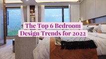 The Top 6 Bedroom Design Trends for 2022, According to a New Report