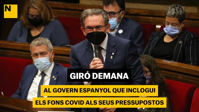 Giró demana al govern espanyol que inclogui els fons covid als seus pressupostos