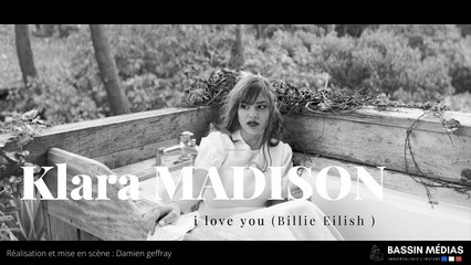 Clip « I LOVE YOU » (de Billie Eilish) Avec Klara Madison