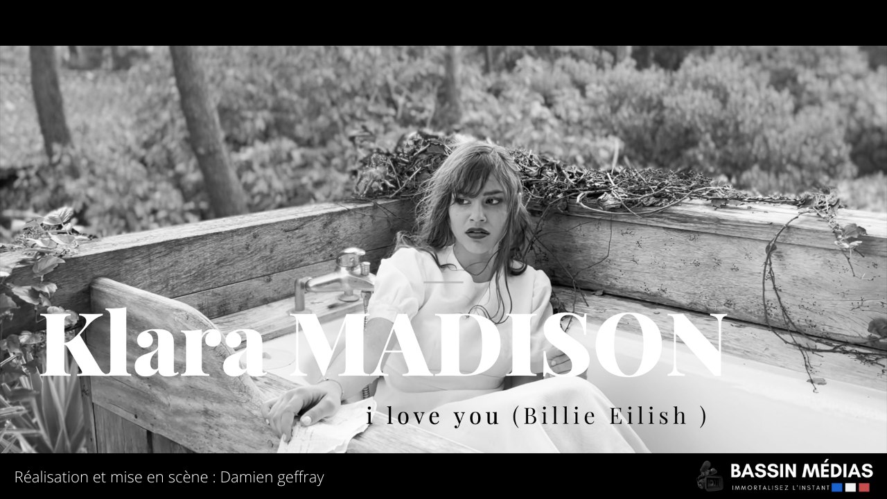 Clip « I LOVE YOU » (de Billie Eilish) Avec Klara Madison