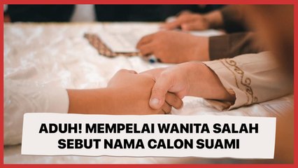 Aduh Aduh Aduh! Mempelai Wanita Salah Sebut Nama Calon Suami Menjelang Akad