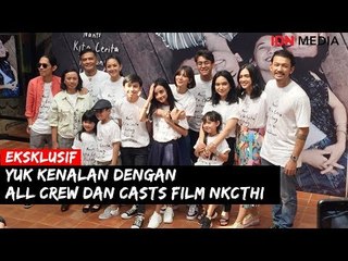 LIVE! Eksklusif Yuk Kenalan Dengan All Crew and Casts Film NKCTHI