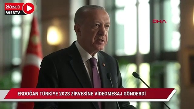 Cumhurbaşkanı Erdoğan'dan Türkiye 2023 zirvesine video mesaj gönderdi