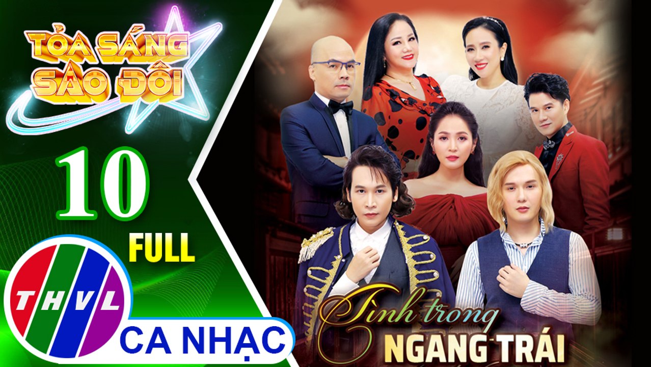 Tỏa sáng sao đôi - Tập 10 FULL: Tình trong trái ngang