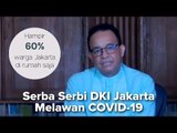 Serba-Serbi DKI Jakarta Melawan COVID-19 - Anies Baswedan