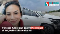 Vanessa Angel dan Suami Meninggal di Tol, Polisi: Dibawa ke RS