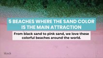 5 Beaches Where the Sand Color is the Main Attraction