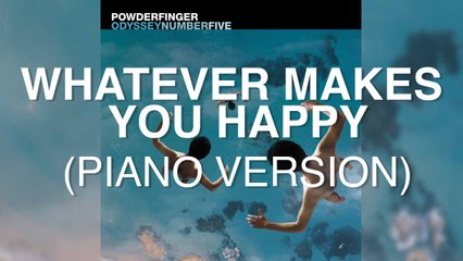 Powderfinger - Whatever Makes You Happy