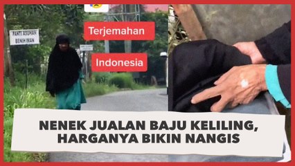 Viral Video Pemuda Bertemu Nenek Jualan Baju Keliling, Harganya Bikin Nangis