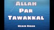 Allah Par Tawakkal / Tawakkul On Allah Swt. Abu Muslim Rehmatullah Ka Tawakkal.