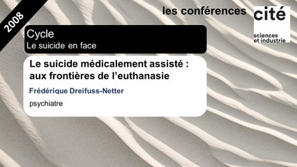 Le suicide médicalement assisté : aux frontières de l'euthanasie