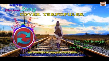 TEMBANG KENANGAN - TAK KUSANGKA