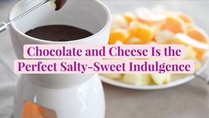 Chocolate and Cheese Is the Perfect Salty-Sweet Indulgence