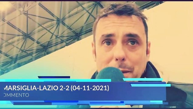 MARSIGLIA - LAZIO 2-2 - IL COMMENTO DI ZAPPULLA