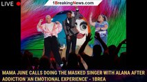 Mama June Calls Doing The Masked Singer with Alana After Addiction 'an Emotional Experience' - 1brea