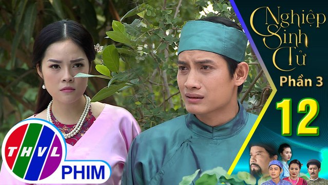 Nghiệp sinh tử - Phần 3 | Tập 12[1]: Lợm thất vọng khi biết được Lê công tử rất xem thường mình