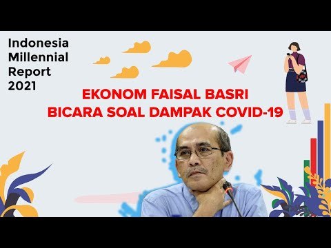 INDONESIA MILENNIAL REPORT 2021 PROYEKSI EKONOMI BISNIS dari EKONOM SENIOR, FAISAL BASRI