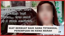 Niat Berbuat Baik Sama Tetangga, Perempuan Ini Malah Kena Semprot