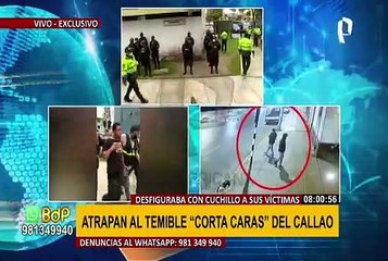 Callao: Policía capturó a temible “Corta Caras” que desfiguraba con cuchillo a sus víctimas