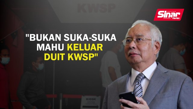 Bukan suka-suka mahu keluar duit KWSP