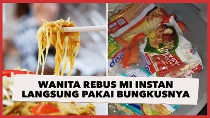 Ada-Ada Saja, Viral Aksi Wanita Rebus Mi Instan Langsung Pakai Bungkusnya