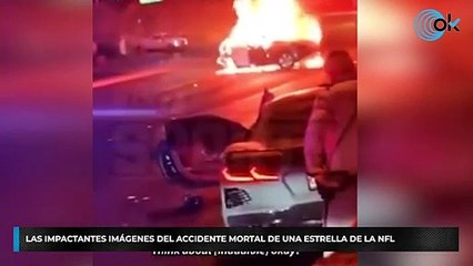 Las impactantes imágenes del accidente mortal de una estrella de la NFL