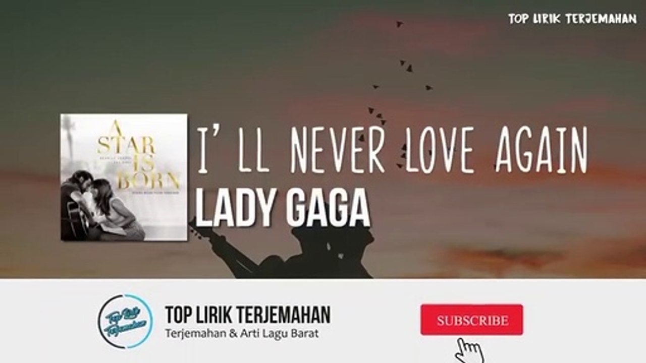 I'll Never Love Again - Lady Gaga ( Lirik Terjemahan )