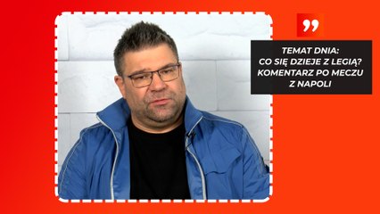 Co się dzieje z Legią? Komenatrz Adama Godlewskiego