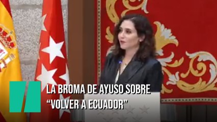 Ayuso: “Ahora que tienen gobiernos liberales, sé que la gente que tenga proyectos volverá a su tierra natal, a Ecuador"