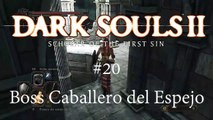 Dark Souls 2 - #20. Boss Caballero del Espejo - canalrol 2021