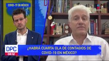 ¿Habrá cuarta ola de contagios de Covid-19 en México?