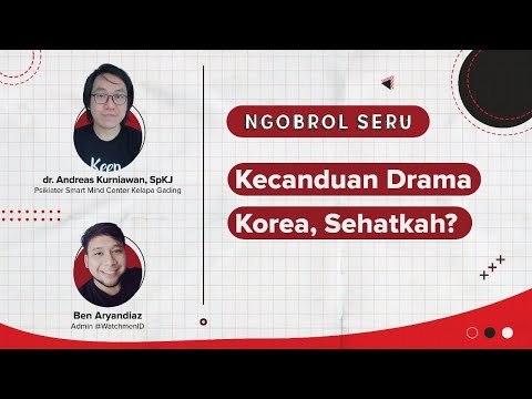 Ngobrol Seru by IDN Times Kecanduan Drama Korea, Sehatkah?