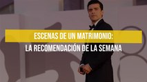 Escenas de un matrimonio: La recomendación de la semana