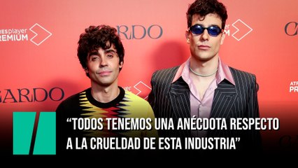 Los Javis: "Todos tenemos una anécdota respecto a la crueldad de esta industria"